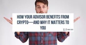 A surprised financial advisor gestures toward the text: "How Your Advisor Benefits from Crypto—And Why It Matters to You."