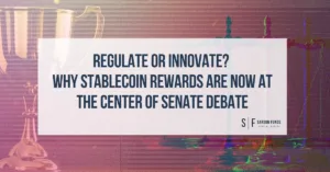 Stylized image of courthouse columns and scales with the title “Regulate or Innovate? Why Stablecoin Rewards Are Now at the Center of Senate Debate.”